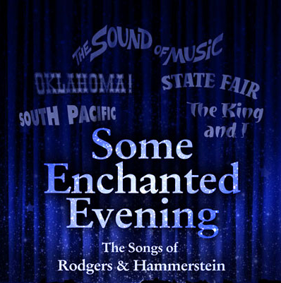 Some Enchanted Evening - The Songs of Rodgers & Hammerstein